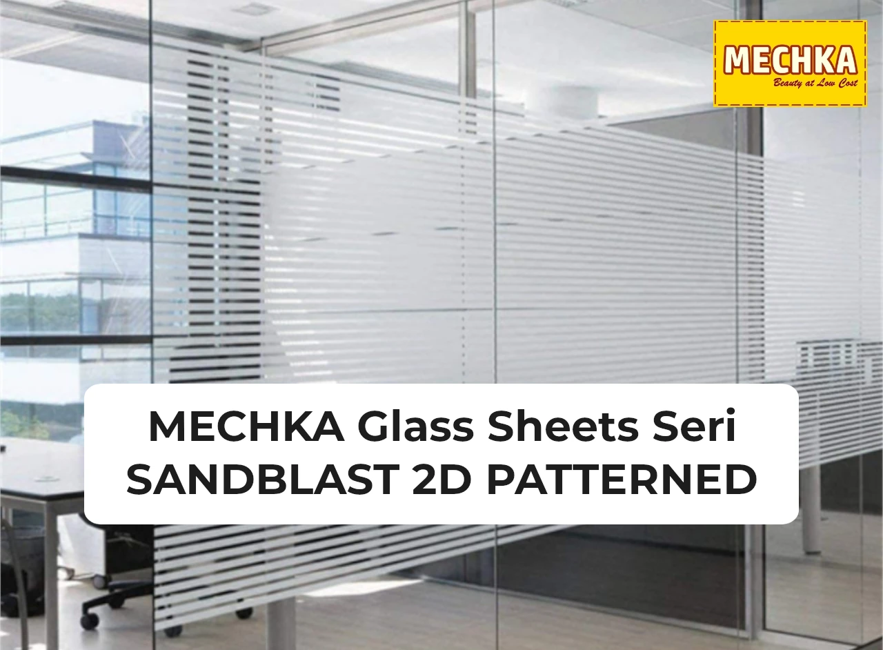 MECHKA Glass Sheets Seri Sandblast 2D Patterned